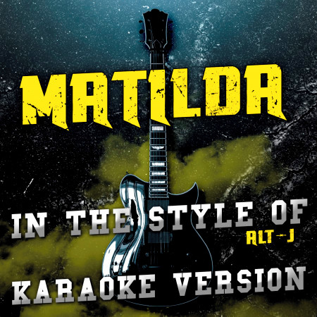 Matilda (In the Style of Alt-J) [Karaoke Version] - Single