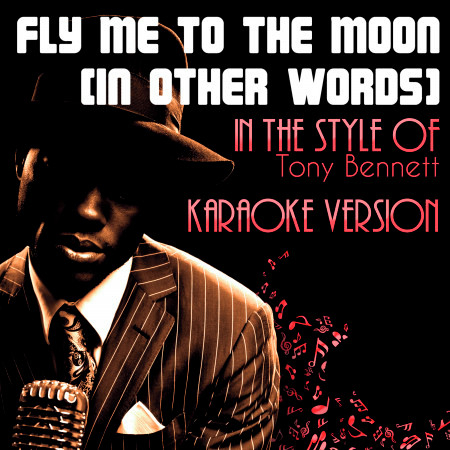 Fly Me to the Moon (In Other Words) [In the Style of Tony Bennett] [Karaoke Version] - Single