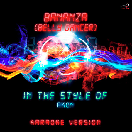 Bananza (Belly Dancer) [In the Style of Akon] [Karaoke Version]