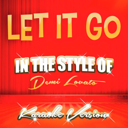 Let It Go (In the Style of Demi Lovato) [Karaoke Version] - Single