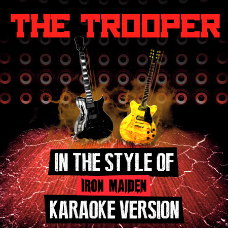 The Trooper (In the Style of Iron Maiden) [Karaoke Version]
