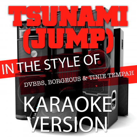 Tsunami (Jump) [In the Style of Dvbbs, Borgeous and Tinie Tempah] [Karaoke Version] - Single