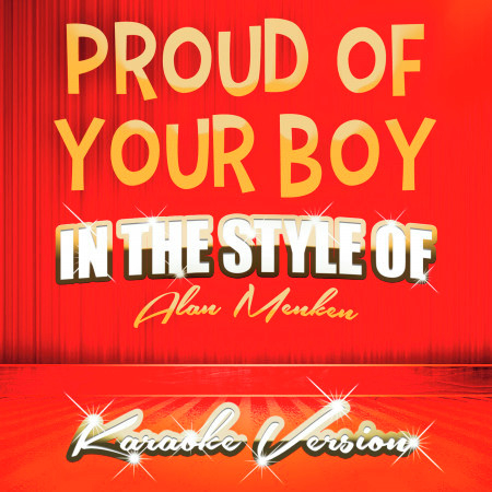 Proud of Your Boy (In the Style of Alan Menken) [Karaoke Version] - Single