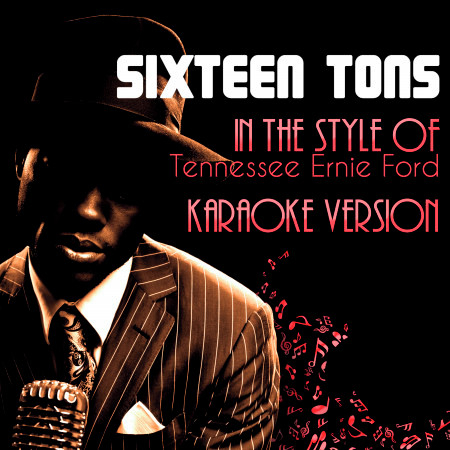Sixteen Tons (In the Style of Tennessee Ernie Ford) [Karaoke Version] - Single