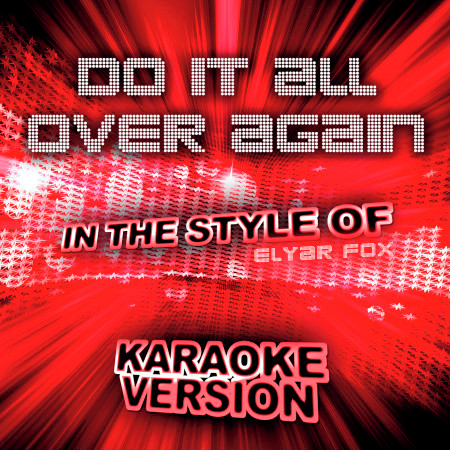 Do It All over Again (In the Style of Elyar Fox) [Karaoke Version] - Single