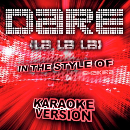 Dare (La La La) [In the Style of Shakira] [Karaoke Version] - Single