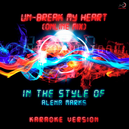 Un-Break My Heart (Online Mix) [In the Style of Alena Marks] [Karaoke Version] - Single