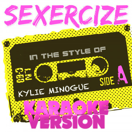 Sexercize (In the Style of Kylie Minogue) [Karaoke Version] - Single