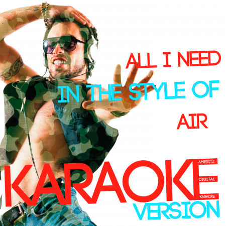 All I Need (In the Style of Air) [Karaoke Version] - Single