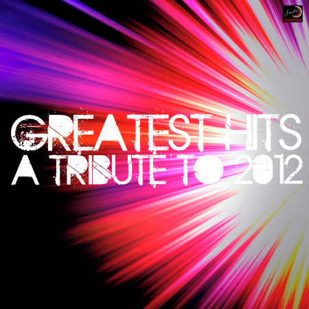 Greatest Hits - A Tribute to 2012