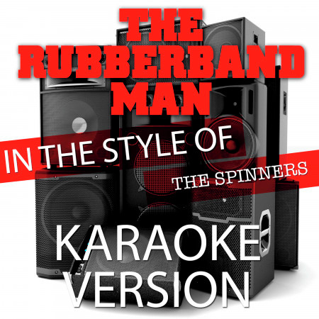 The Rubberband Man (In the Style of the Spinners) [Karaoke Version] - Single