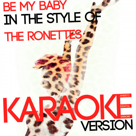 Be My Baby (In the Style of the Ronettes) [Karaoke Version] - Single