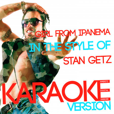 Girl from Ipanema (In the Style of Stan Getz) [Karaoke Version] - Single
