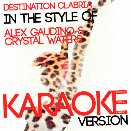 Destination Calabria (In the Style of Alex Gaudino & Crystal Waters) [Karaoke Version] - Single