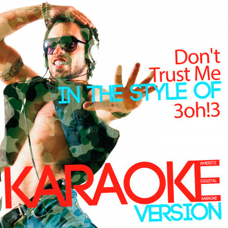 Don't Trust Me (In the Style of 3oh!3) [Karaoke Version] - Single
