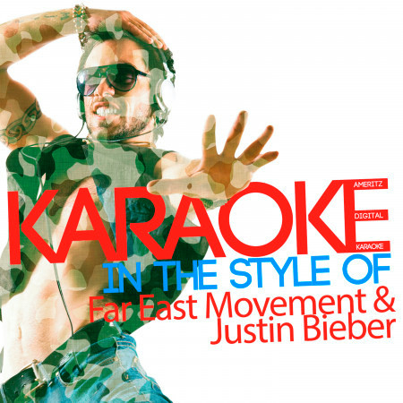 Karaoke (In the Style of Far East Movement & Justin Bieber)