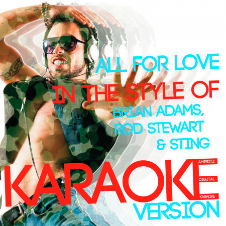 All for Love (In the Style of Brian Adams, Rod Stewart & Sting) [Karaoke Version] - Single