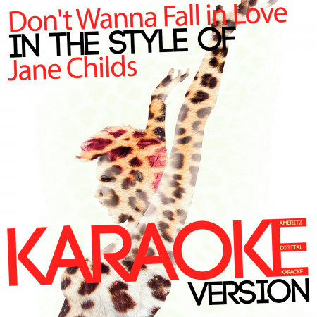 Don't Wanna Fall in Love (In the Style of Jane Childs) [Karaoke Version] - Single