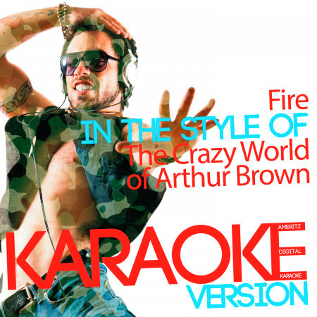 Fire (In the Style of Crazy World of Arthur Brown) [Karaoke Version] - Single