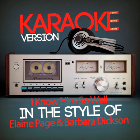 I Know Him so Well (In the Style of Elaine Page & Barbara Dickson) [Karaoke Version] - Single