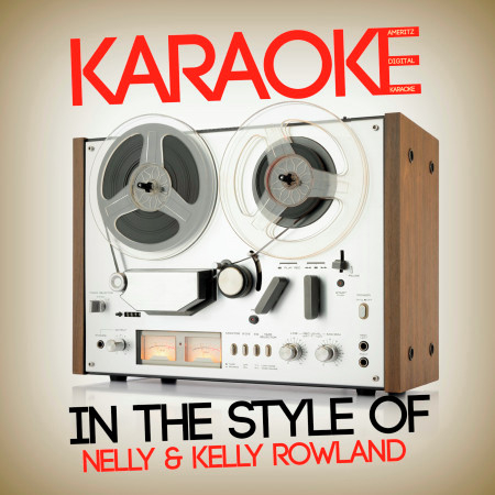 Karaoke (In the Style of Nelly & Kelly Rowland)