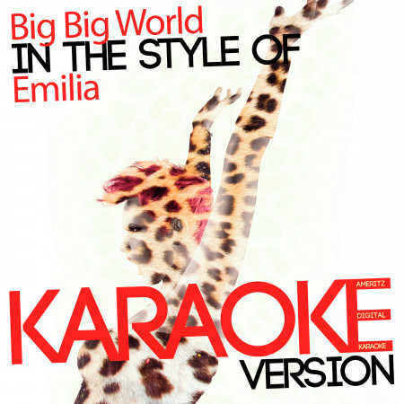 Big Big World (In the Style of Emilia) [Karaoke Version] - Single
