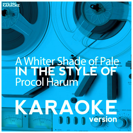 A Whiter Shade of Pale (In the Style of Procol Harum) [Karaoke Version] - Single