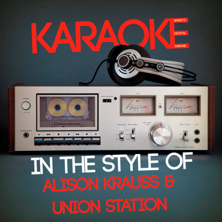 Karaoke (In the Style of Alison Krauss & Union Station)