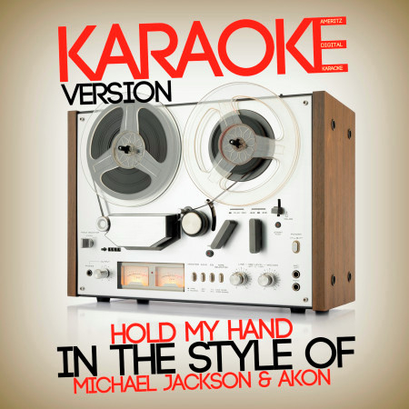 Hold My Hand (In the Style of Michael Jackson & Akon) [Karaoke Version] - Single