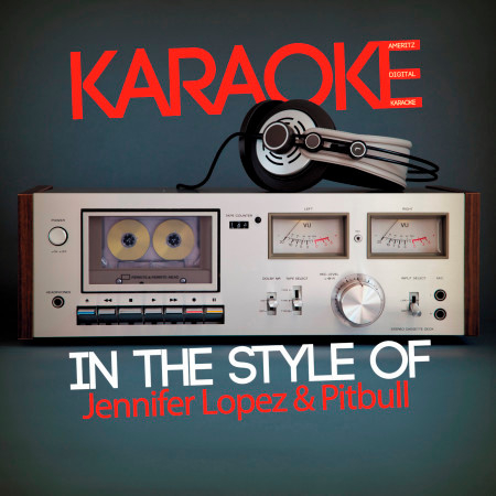 Karaoke (In the Style of Jennifer Lopez & Pitbull)