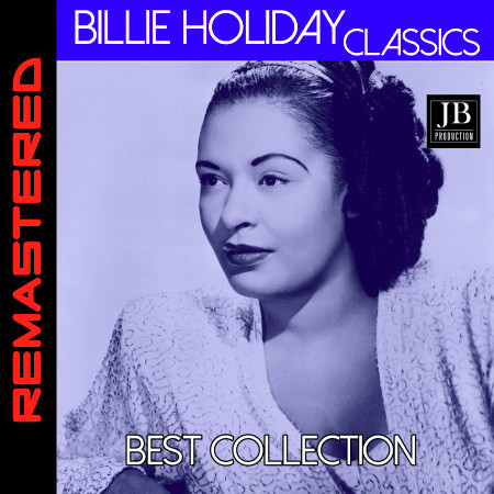 Billie Holiday Classics (Billie Holiday Sings / An Evening with Billie Holiday Albums)