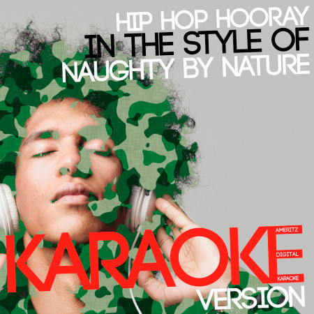 Hip Hop Hooray (In the Style of Naughty by Nature) [Karaoke Version] - Single