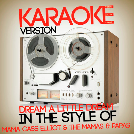Dream a Little Dream (In the Style of Mama Cass Elliot & The Mamas & Papas) [Karaoke Version] - Single