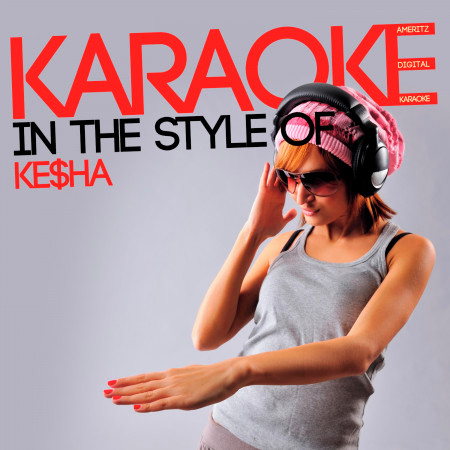 Karaoke (In the Style of Ke$Ha)