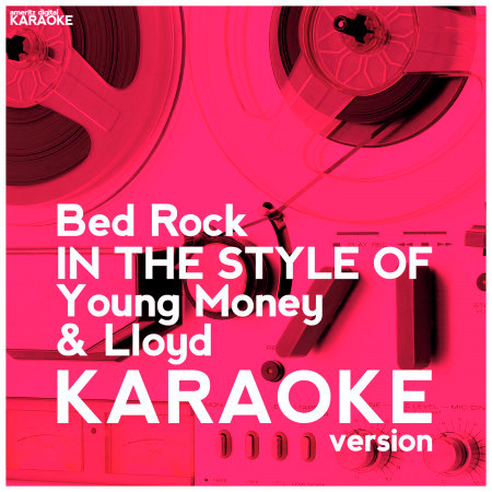 Bed Rock (In the Style of Young Money & Lloyd) [Karaoke Version] - Single