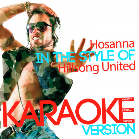 Hosanna (In the Style of Hillsong United) [Karaoke Version]
