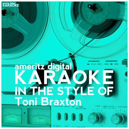 Karaoke (In the Style of Toni Braxton)