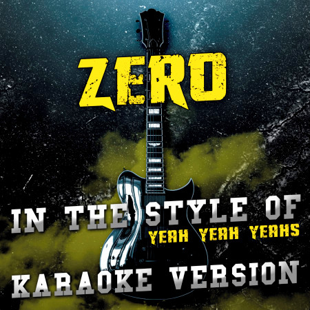 Zero (In the Style of Yeah Yeah Yeahs) [Karaoke Version] - Single