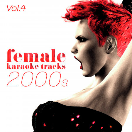 Female Karaoke Tracks - 2000's, Vol. 4