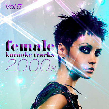 Female Karaoke Tracks - 2000's, Vol. 5