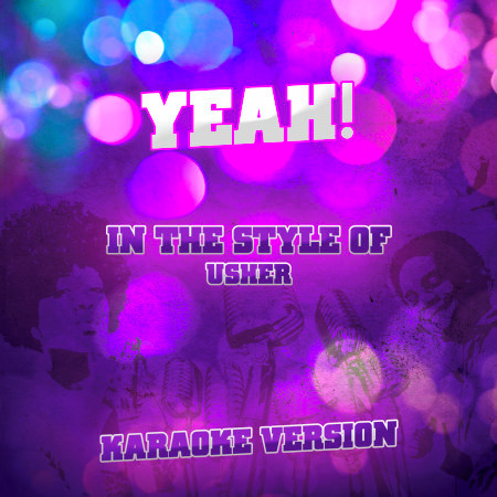 Yeah! (In the Style of Usher) [Karaoke Version] - Single