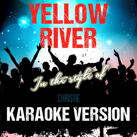 Yellow River (In the Style of Christie) [Karaoke Version] - Single