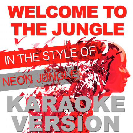 Welcome to the Jungle (In the Style of Neon Jungle) [Karaoke Version]
