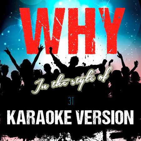 Why (In the Style of 3t) [Karaoke Version] - Single
