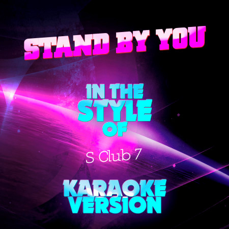 Stand by You (In the Style of S Club 7) [Karaoke Version] - Single