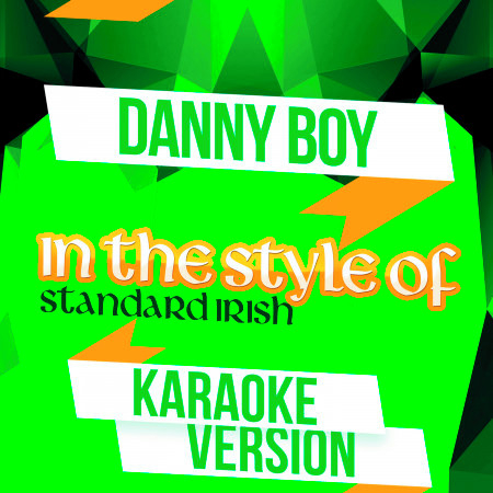 Danny Boy (In the Style of Standard Irish) [Karaoke Version]