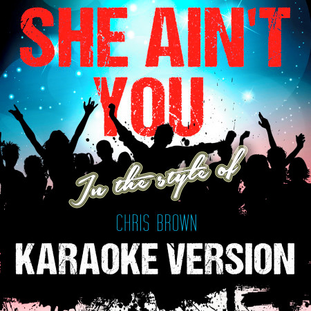 She Ain't You (In the Style of Chris Brown) [Karaoke Version] - Single