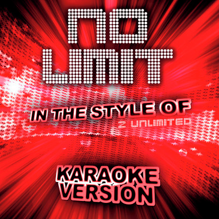 No Limit (In the Style of 2 Unlimited) [Karaoke Version] - Single