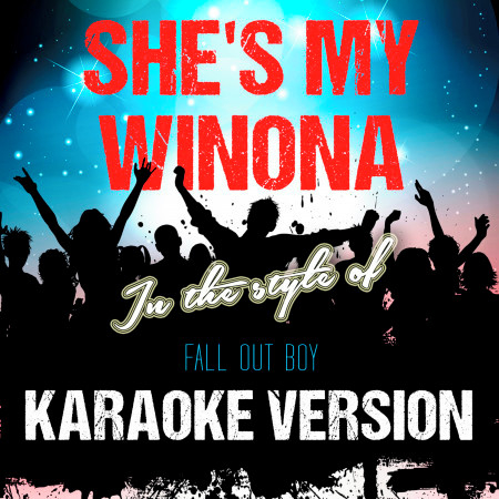She's My Winona (In the Style of Fall out Boy) [Karaoke Version]