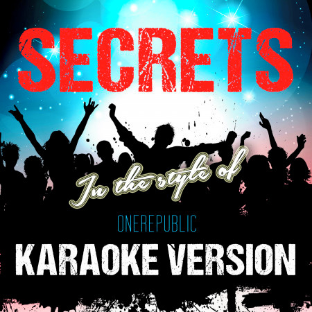 Secrets (In the Style of Onerepublic) [Karaoke Version]